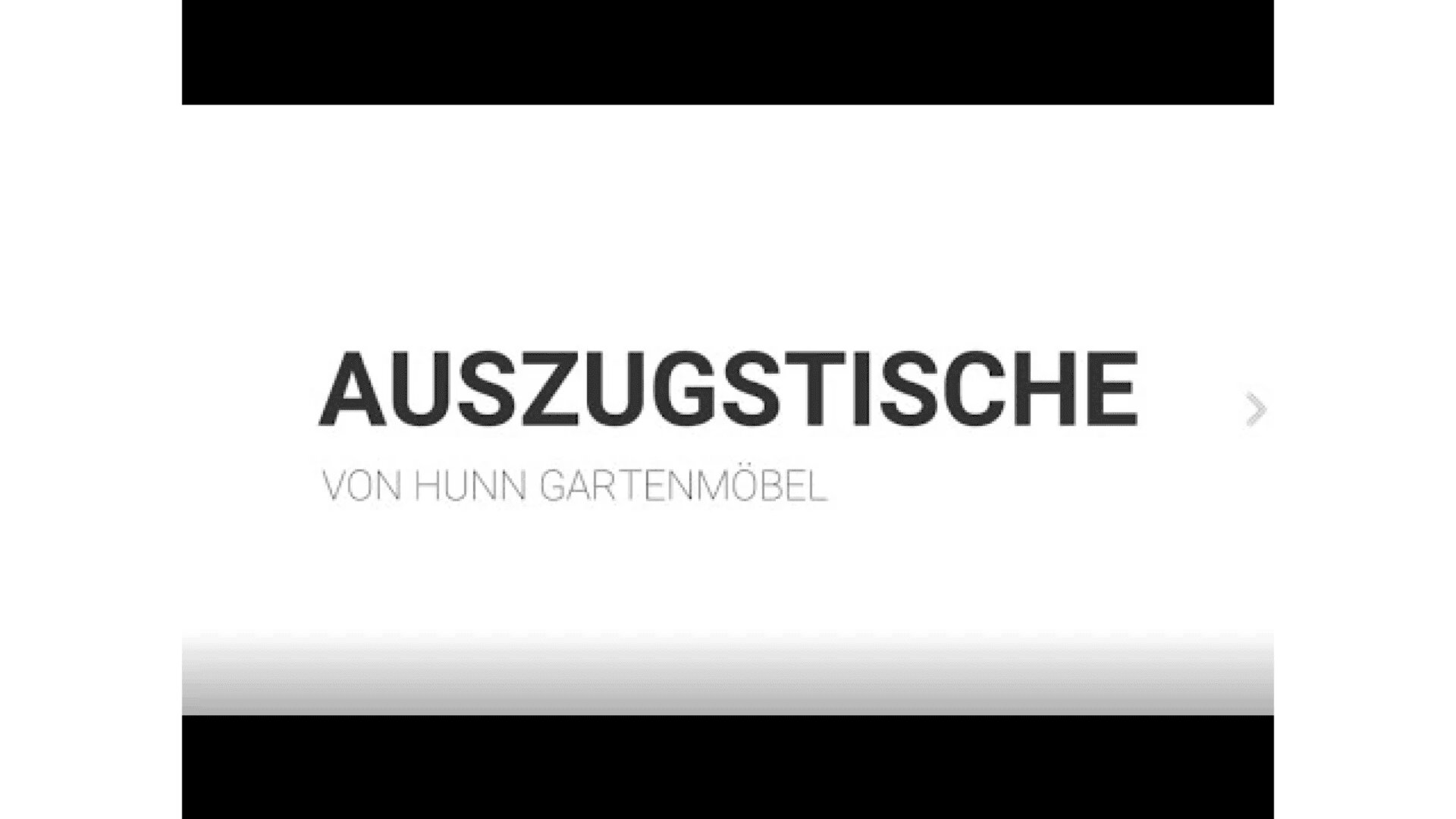 Der Text in deutscher Sprache auf weißem Hintergrund lautet AUSZUGSTISCHE in großen Buchstaben und VON HUNN GARTENMÖBEL in kleineren Buchstaben darunter, mit einem schwachen nach rechts zeigenden Pfeil neben dem Text.